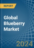Global Blueberry Market - Actionable Insights and Data-Driven Decisions- Product Image