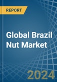 Global Brazil Nut Market - Actionable Insights and Data-Driven Decisions- Product Image