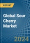 Global Sour Cherry Market - Actionable Insights and Data-Driven Decisions - Product Image