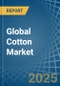 Global Cotton Market - Actionable Insights and Data-Driven Decisions - Product Thumbnail Image