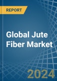 Global Jute Fiber Market - Actionable Insights and Data-Driven Decisions- Product Image