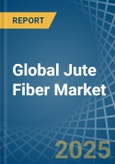 Global Jute Fiber Market - Actionable Insights and Data-Driven Decisions- Product Image