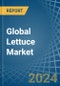 Global Lettuce Market - Actionable Insights and Data-Driven Decisions - Product Thumbnail Image