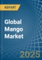 Global Mango Market - Actionable Insights and Data-Driven Decisions - Product Image