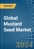 Global Mustard Seed Market - Actionable Insights and Data-Driven Decisions- Product Image