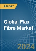 Global Flax Fibre Trade - Prices, Imports, Exports, Tariffs, and Market Opportunities- Product Image