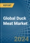 Global Duck Meat Trade - Prices, Imports, Exports, Tariffs, and Market Opportunities - Product Image