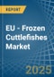 EU - Frozen Cuttlefishes - Market Analysis, Forecast, Size, Trends and Insights - Product Thumbnail Image