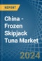 China - Frozen Skipjack Tuna - Market Analysis, Forecast, Size, Trends and Insights - Product Image