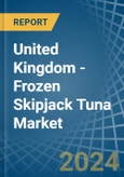 United Kingdom - Frozen Skipjack Tuna - Market Analysis, Forecast, Size, Trends and Insights- Product Image