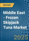 Middle East - Frozen Skipjack Tuna - Market Analysis, Forecast, Size, Trends and Insights- Product Image