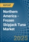 Northern America - Frozen Skipjack Tuna - Market Analysis, Forecast, Size, Trends and Insights - Product Image