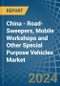 China - Road-Sweepers, Mobile Workshops and Other Special Purpose Vehicles - Market Analysis, Forecast, Size, Trends and Insights - Product Thumbnail Image