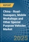 China - Road-Sweepers, Mobile Workshops and Other Special Purpose Vehicles - Market Analysis, Forecast, Size, Trends and Insights - Product Thumbnail Image