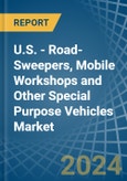 U.S. - Road-Sweepers, Mobile Workshops and Other Special Purpose Vehicles - Market Analysis, Forecast, Size, Trends and Insights- Product Image