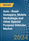 Asia - Road-Sweepers, Mobile Workshops and Other Special Purpose Vehicles - Market Analysis, Forecast, Size, Trends and Insights- Product Image