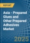 Asia - Prepared Glues and Other Prepared Adhesives - Market Analysis, Forecast, Size, Trends and Insights - Product Thumbnail Image