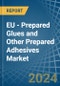 EU - Prepared Glues and Other Prepared Adhesives - Market Analysis, Forecast, Size, Trends and Insights - Product Image