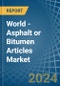 World - Asphalt or Bitumen Articles - Market Analysis, Forecast, Size, Trends and Insights - Product Image