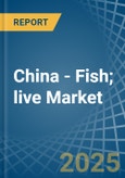 China - Fish; live - Market Analysis, Forecast, Size, Trends and Insights- Product Image