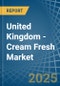 United Kingdom - Cream Fresh - Market Analysis, Forecast, Size, Trends and Insights - Product Thumbnail Image