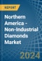 Northern America - Non-Industrial Diamonds - Market Analysis, Forecast, Size, Trends and Insights - Product Thumbnail Image