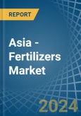 Asia - Fertilizers - Market Analysis, Forecast, Size, Trends and Insights- Product Image