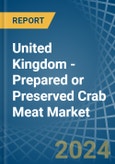 United Kingdom - Prepared or Preserved Crab Meat - Market Analysis, Forecast, Size, Trends and Insights- Product Image