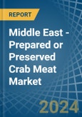 Middle East - Prepared or Preserved Crab Meat - Market Analysis, Forecast, Size, Trends and Insights- Product Image