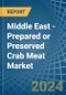 Middle East - Prepared or Preserved Crab Meat - Market Analysis, Forecast, Size, Trends and Insights - Product Thumbnail Image