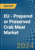 EU - Prepared or Preserved Crab Meat - Market Analysis, Forecast, Size, Trends and Insights- Product Image