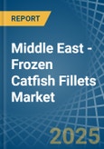 Middle East - Frozen Catfish Fillets - Market Analysis, Forecast, Size, Trends and Insights- Product Image