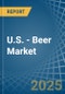 U.S. - Beer - Market Analysis, Forecast, Size, Trends and Insights - Product Thumbnail Image