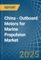 China - Outboard Motors for Marine Propulsion - Market Analysis, forecast, Size, Trends and Insights - Product Thumbnail Image