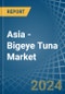 Asia - Bigeye Tuna - Market Analysis, Forecast, Size, Trends and Insights - Product Thumbnail Image