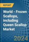 World - Frozen Scallops, including Queen Scallop - Market Analysis, Forecast, Size, Trends and Insights- Product Image