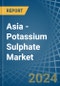 Asia - Potassium Sulphate (SOP) - Market Analysis, Forecast, Size, Trends and Insights - Product Image
