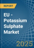 EU - Potassium Sulphate (SOP) - Market Analysis, Forecast, Size, Trends and Insights- Product Image