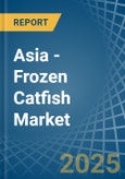 Asia - Frozen Catfish - Market Analysis, Forecast, Size, Trends and Insights- Product Image