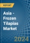 Asia - Frozen Tilapias - Market Analysis, Forecast, Size, Trends and Insights - Product Thumbnail Image