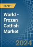 World - Frozen Catfish - Market Analysis, Forecast, Size, Trends and Insights- Product Image