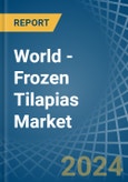 World - Frozen Tilapias - Market Analysis, Forecast, Size, Trends and Insights- Product Image