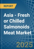 Asia - Fresh or Chilled Salmonoids Meat - Market Analysis, Forecast, Size, Trends and Insights- Product Image