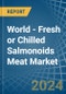 World - Fresh or Chilled Salmonoids Meat - Market Analysis, Forecast, Size, Trends and Insights - Product Image