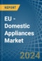 EU - Domestic Appliances - Market Analysis, Forecast, Size, Trends and Insights - Product Image