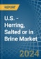U.S. - Herring, Salted or in Brine - Market Analysis, Forecast, Size, Trends and insights - Product Thumbnail Image