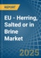 EU - Herring, Salted or in Brine - Market Analysis, Forecast, Size, Trends and insights - Product Thumbnail Image