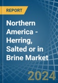Northern America - Herring, Salted or in Brine - Market Analysis, Forecast, Size, Trends and insights- Product Image