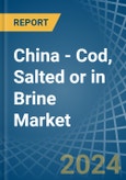 China - Cod, Salted or in Brine - Market Analysis, Forecast, Size, Trends and insights- Product Image