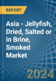Asia - Jellyfish, Dried, Salted or in Brine, Smoked - Market Analysis, Forecast, Size, Trends and insights- Product Image